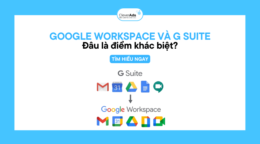 Google Workspace và G Suite: Đâu là điểm khác biệt?