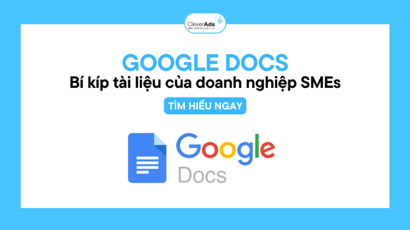 Google Docs: Bí kíp tài liệu của các doanh nghiệp SMEs