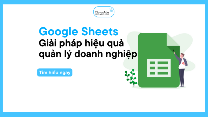 Google Sheet là gì? Công cụ quản lý công việc hiệu quả