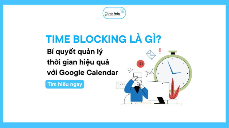 Time Blocking là gì? Quản lý thời gian với Google Calendar