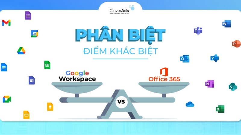 Điểm khác biệt giữa Google Workspace và Office 365