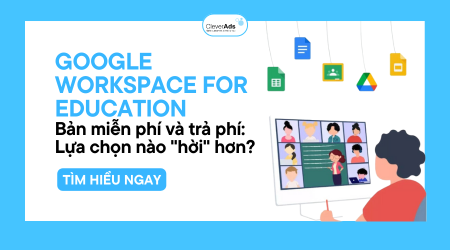 Google Workspace cho Education: Bản miễn phí và trả phí