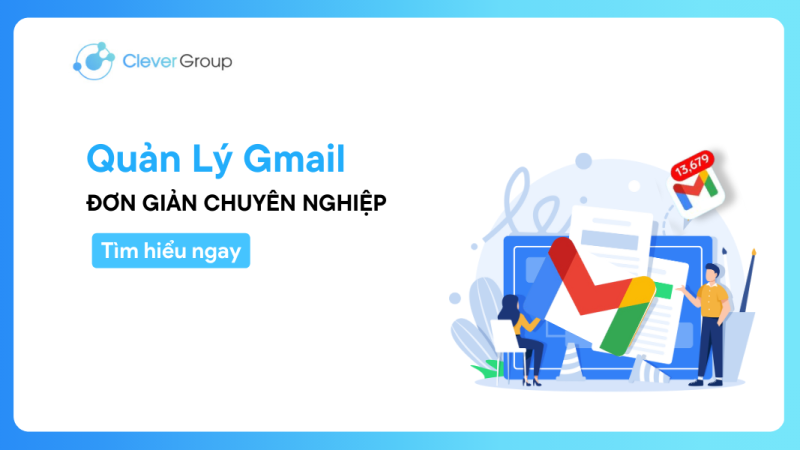 Quản lý Gmail chuyên nghiệp cho doanh nghiệp 2024