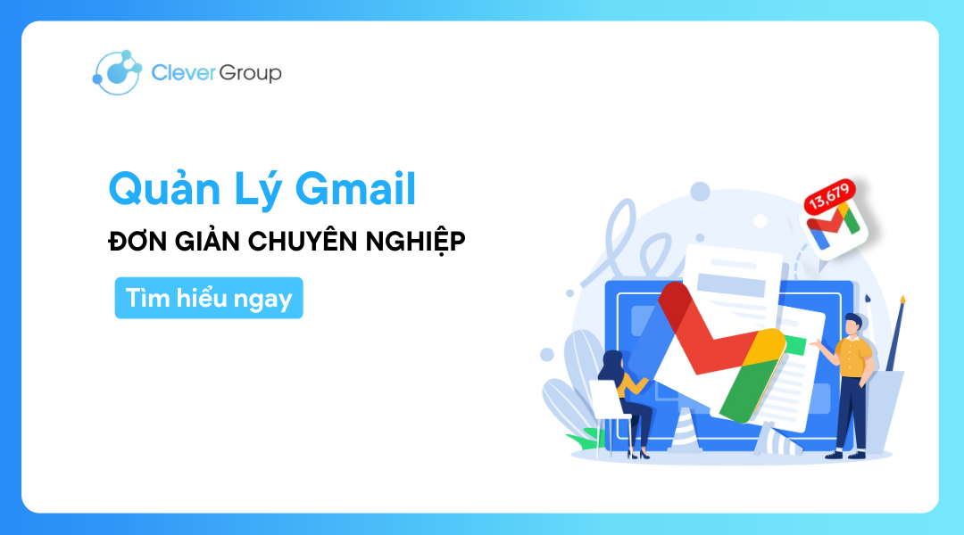 Quản lý Gmail chuyên nghiệp cho doanh nghiệp 2024