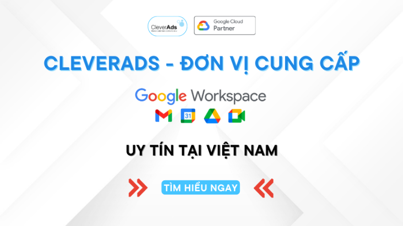 Đơn vị cung cấp Google Workspace Uy Tín tại Việt Nam