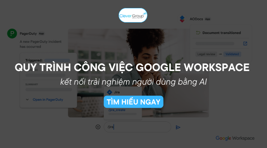 Quy trình công việc Google Workspace kết nối trải nghiệm của người dùng bằng AI