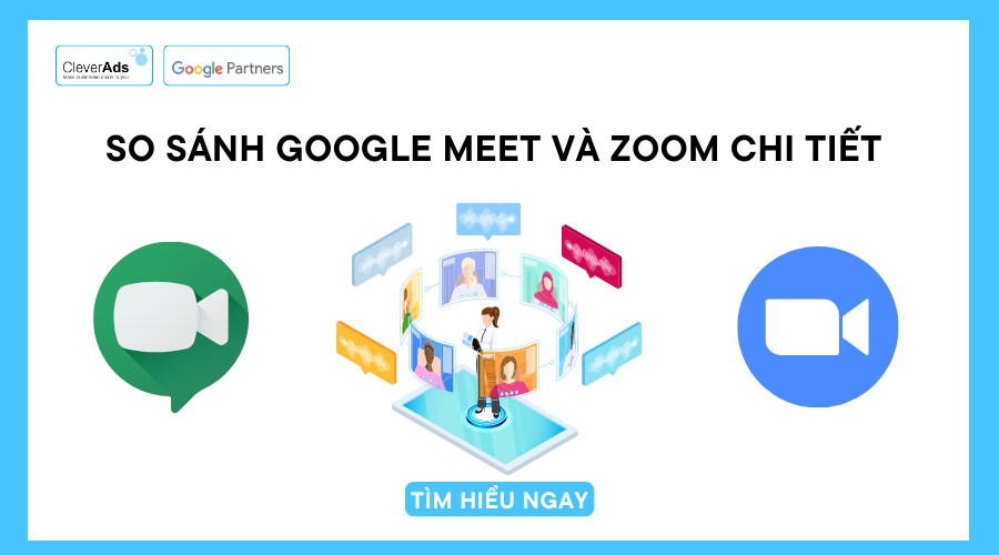 So sánh Google Meet vs Zoom chi tiết 