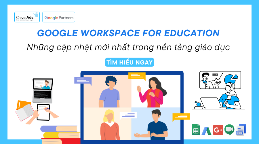 Google Workspace for Education: Những cập nhật mới trong nền tảng giáo dục 