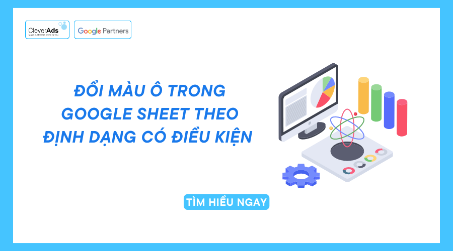 Đổi màu ô trong Google Sheet theo định dạng có điều kiện 