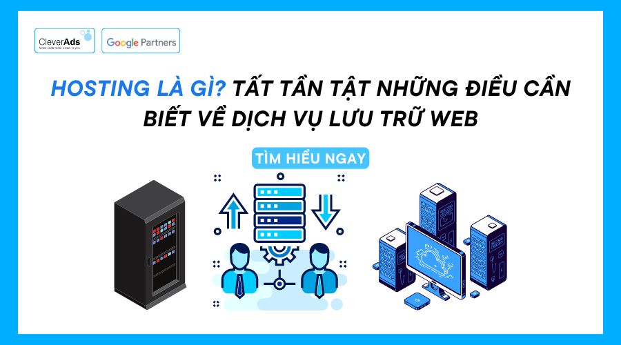 Hosting là gì? Tất tần tật những điều cần biết về dịch vụ lưu trữ web