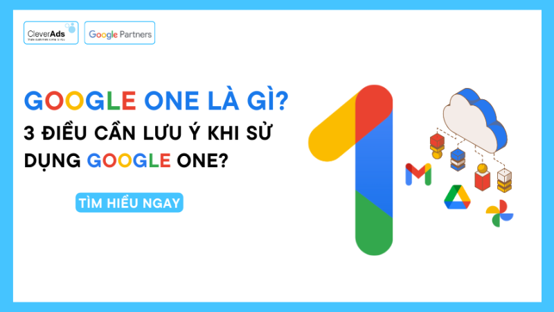 Google One là gì? 3 điều cần lưu ý khi sử dụng Google One