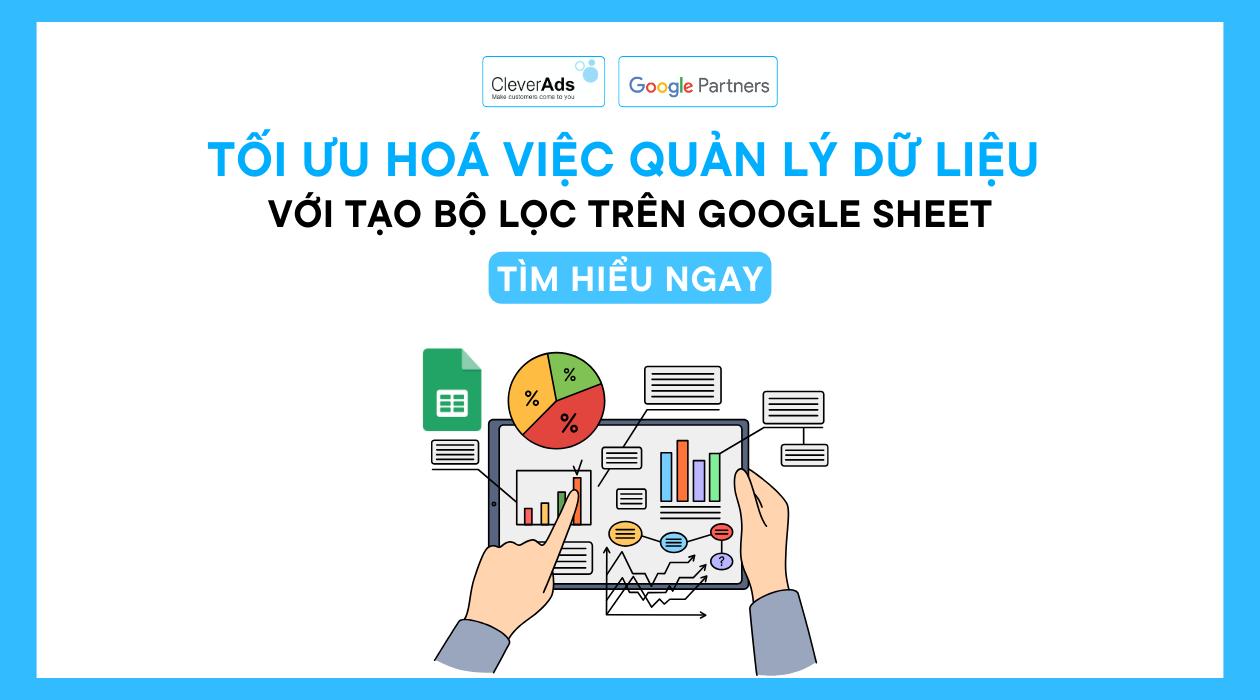 Cách tạo bộ lọc Google Sheets tối đa hiệu quả quản lý dữ liệu