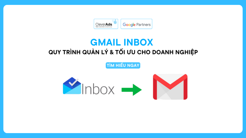 Gmail Inbox: Quy trình quản lý & tối ưu cho doanh nghiệp