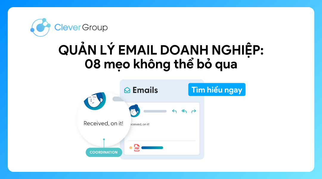 Quản lý Email doanh nghiệp: 08 mẹo không thể bỏ qua