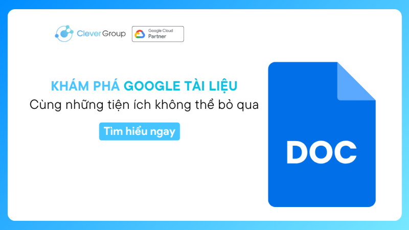 Khám phá Google Tài liệu và những tiện ích không thể bỏ qua