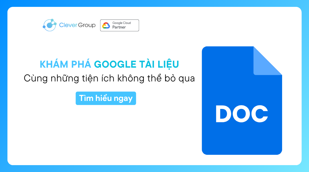 Khám phá Google Tài liệu và những tiện ích không thể bỏ qua