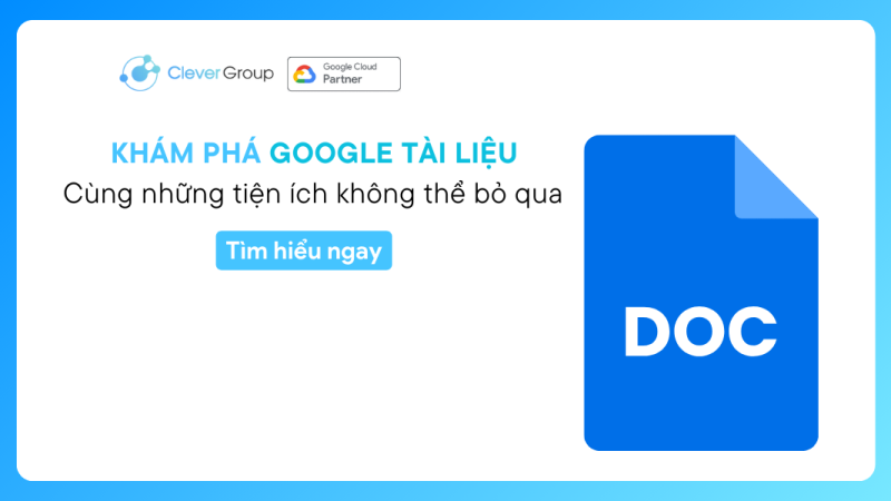 Khám phá Google Tài liệu và những tiện ích không thể bỏ qua